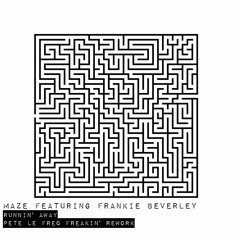 Maze  - Runnin' Away (Pete Le Freq Freakin Rework)