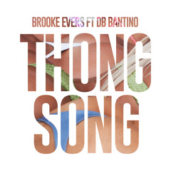 Brooke Evers ft. DB Bantino- Thong Song