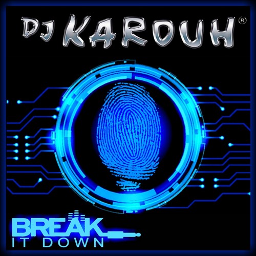 BREAK IT DOWN /  HOUSE MUSIC (You Tube link below)