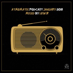 Atmomatix Podcast mixed by Low:r - January 2018