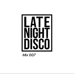 Mix 007 Preview / LateNightDisco (FULL MIX LINKED BELOW)