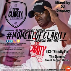 Moment Of Clarity 20min mini-mix: #12 'Strictly For The Queens' 90's Sweet Reggae Music vol 1