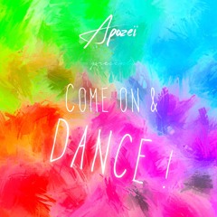 [Come On &] DANCE ! ( by Apozeï )