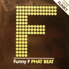 Funny F - Phat Beat (Original Extended Mix) 1999