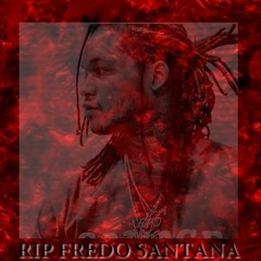 RIP FREDO SANTANA [PROD. DJ (i)MG]