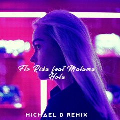 Flo Rida Feat Maluma - Hola (Michael D Remix)