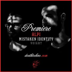 DT:Premiere | ALPI - Mistaken Identity [Voight]