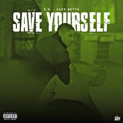 Save Yourself feat. 2uce Betta (Prod. BNice)