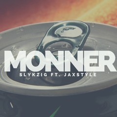 Slykzig - Monner (feat. Jaxstyle)
