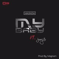 Magnom - My Baby feat. Joey B !!!! (BRAD-J REDROP.....) !!!