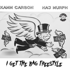 Kamm Carson x Naj Murph - I Get Da Bag (Freestyle)