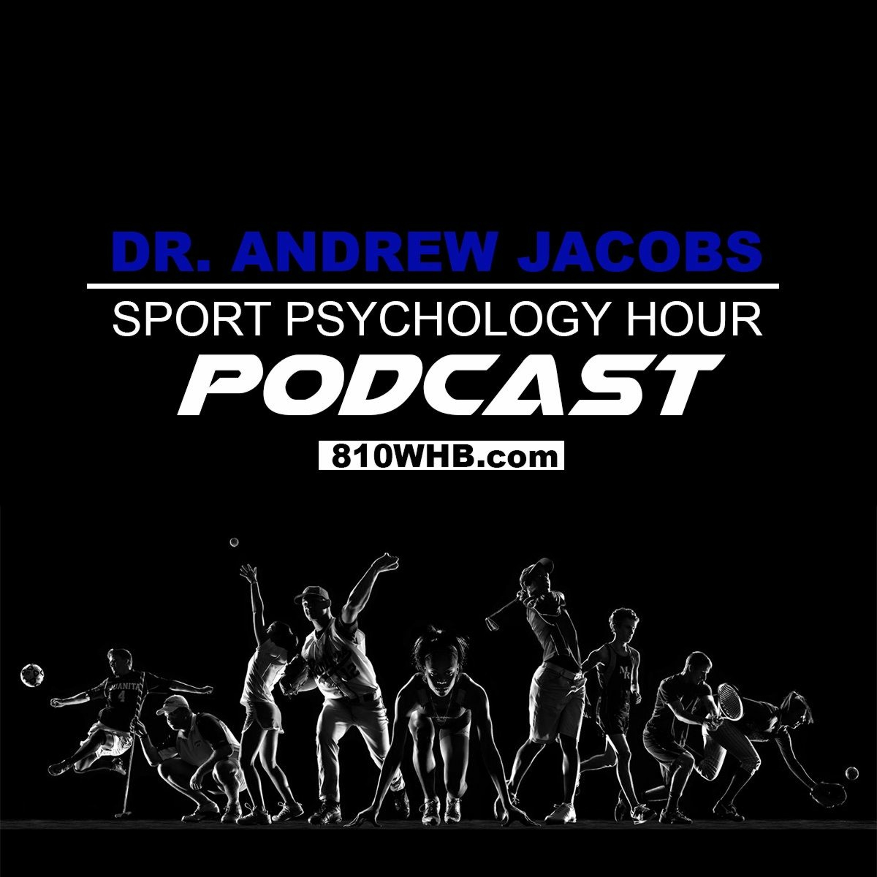 Sport Psychology Hour with Dr. Andrew Jacobs