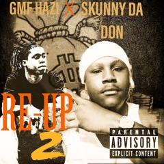 GMF HAZI FT. SKUNNY DA DON- RE-UP2