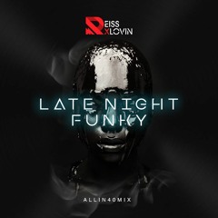 # A L L I N 4 0 M I X - Late Night Funky