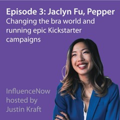 Influence Now: Jaclyn Fu, Founder of Pepper changes the bra world and kickstarter campaigns