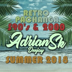 Retro Pachanga 90's & 2000 Mix  - [AdrianSk' Summer 18]