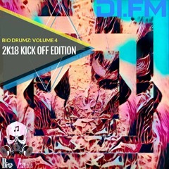 BIODRUMZ Vol. 4, (DIFM EPIC DRUMZ, Podcast January 2018)