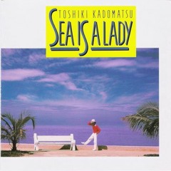 Toshiki Kadomatsu ‎– Sea Is A Lady - Sea Line "Rie"