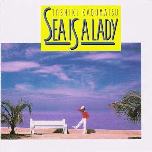 Toshiki Kadomatsu ‎– Sea Is A Lady - Sea Line "Rie"