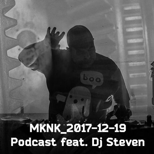 MKNK Podcast - 2017-12-29 - DJ Steven
