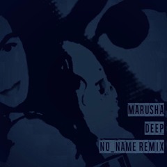 Marusha - Deep (No_Name Remix) [Free Download]