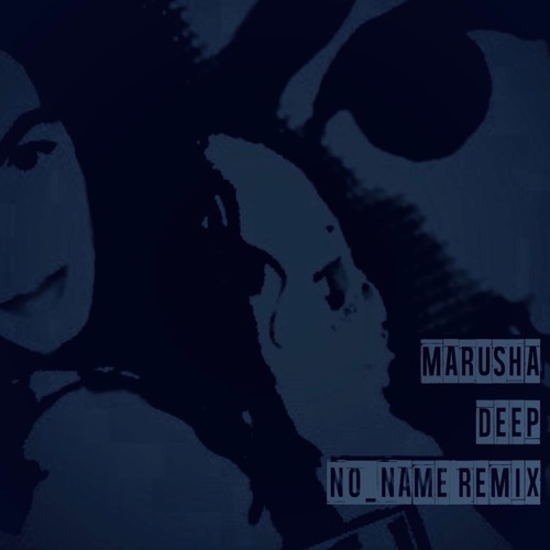 Marusha - Deep (No_Name Remix) [Free Download]