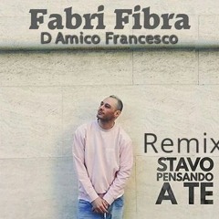 Fabri Fibra - Stavo Pensando A Te ( Mr D'Amico Remix )