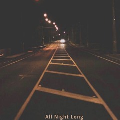 All Night Long prod by Xanbaby
