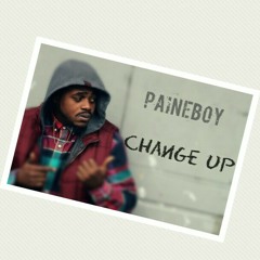 **NEW MUSIC** CHANGE UP #PAINEBOY