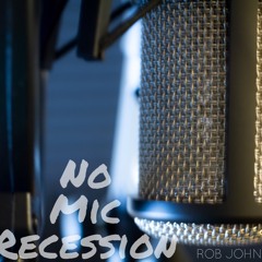Rob John - No Mic Recession
