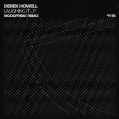 Derek Howell - Laughing It Up (MoodFreak Remix) [Yin]