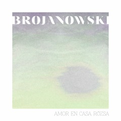 Brojanowski - Amor En Casa Rozsa