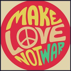 Make Love Not War