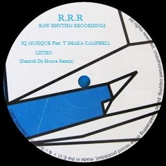 IQ Musique Feat T´Shaka Campbell - Listen (Derrick Da House Remix)Preview