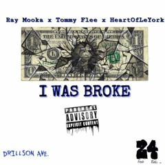 I Was Broke (Ft. TOMMY FLEE x HEARTOFLÉYORK)(Prod. CashMoneyAP)