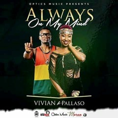 Pallaso - Always on my mind ft Vivian ( BAUR ON DA BEAT  )