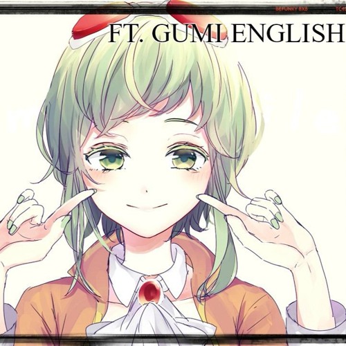Gumi Vocaloid English By Vocaloid Fangirl On Soundcloud Hear The World S Sounds