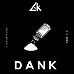 L&K - DANK (Original Mix) - (GIT GUD VERSION)