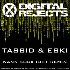 Digital Rejects 005B - Tassid & Eski - Wank Sock (OB1 Remix) (preview)