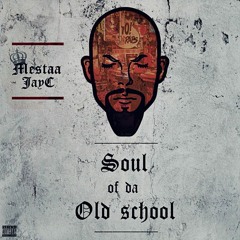 Mestaa Jay C Soul of da old School روح الــمدرسة الـقـديـمة Exclusive.