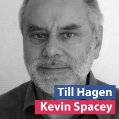 #13 Till Hagen und seine Rollen für Kevin Spacey