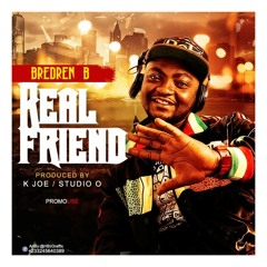 Bredren B_Real_Friends(Prod. By K JoeStudio O)