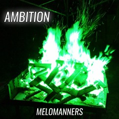 Melomanners - Ambition