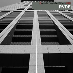 Sounds From NoWhere Podcast #048 - RVDE