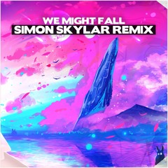 Ghastly & Matthew Koma - We Might Fall (Simon Skylar Remix)