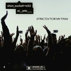 Strictly For My Fans