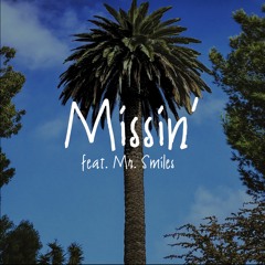 Missin' (feat. Mr. Smiles)