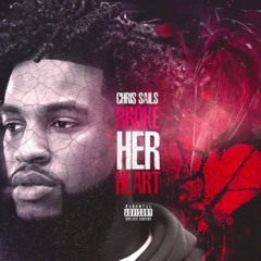 Chris Sails - Broke Her Heart