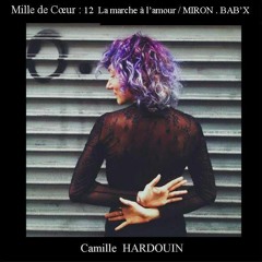 MILLE DE COEUR n°12 - La marche à l'Amour - Gaston Miron / Babx. mp3