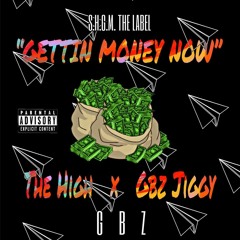 Gettin Money Now - JIGGY x The High